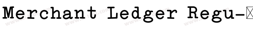 Merchant Ledger Regu字体转换